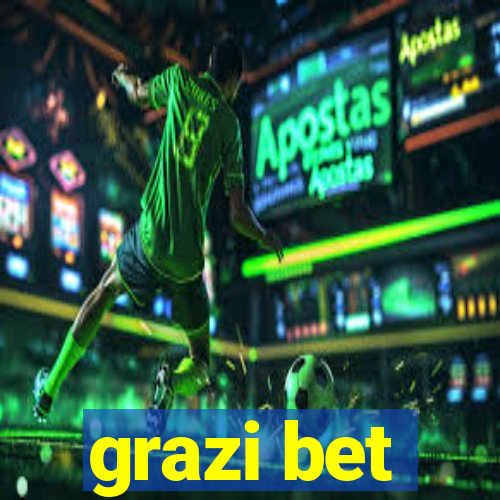 grazi bet